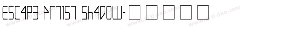 Escape Artist Shadow字体转换